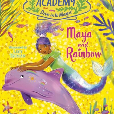 Mermaid Academy: Maya and Rainbow