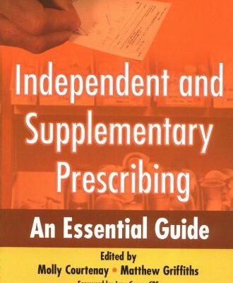 Independent and Supplementary Prescribing: An Essential Guide