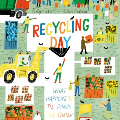 Recycling Day: What Happens to the Things We Throw Away (Understanding the World)