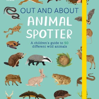 National Trust: Out and About: Animal Spotter: A Children’s Guide to 50 Different Wild Animals