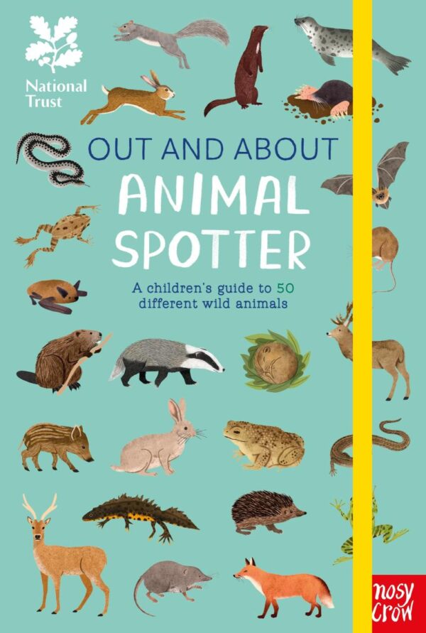 National Trust: Out and About: Animal Spotter: A Children’s Guide to 50 Different Wild Animals