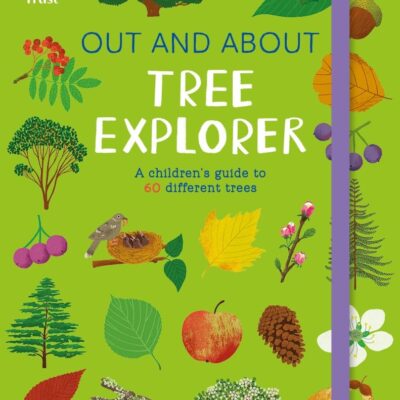 National Trust: Out and About: Tree Explorer: A children's guide to 60 different trees