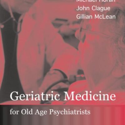 GERIATRIC MEDICINE FOR OLD AGE PSYCHIATRISTS