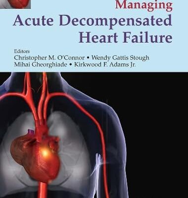 Managing Acute Decompensated Heart Failure