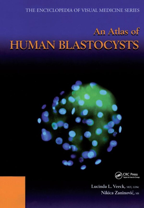 An Atlas of Human Blastocysts (Encyclopedia of Visual Medicine Series)
