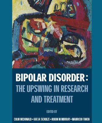 Bipolar Disorder: The Upswing in Research and Treatment (European Foundation for Psychiatry at the Maudsley)