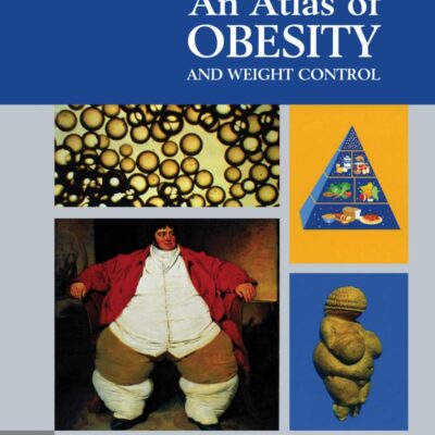 An Atlas of Obesity and Weight Control (Encyclopedia of Visual Medicine Series, 56)