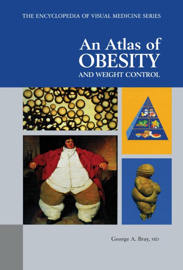 An Atlas of Obesity and Weight Control (Encyclopedia of Visual Medicine Series, 56)
