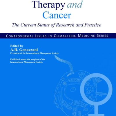 Hormone Replacement Therapy and Cancer: The Current Status of Research and Practice (Controversial Issues in Climacteric Medicine Series)