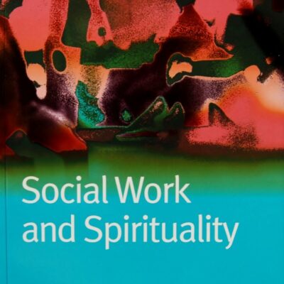 SOCIAL WORK AND SPIRITUALITY