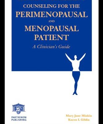 Manual of Management Counseling for the Perimenopausal and Menopausal Patient: A Clinician's Guide