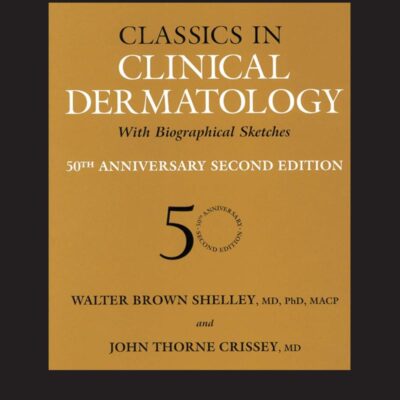 Classics in Clinical Dermatology with Biographical Sketches, 50th Anniversary