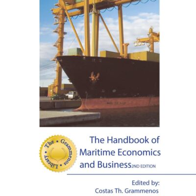 The Handbook of Maritime Economics and Business (The Grammenos Library)