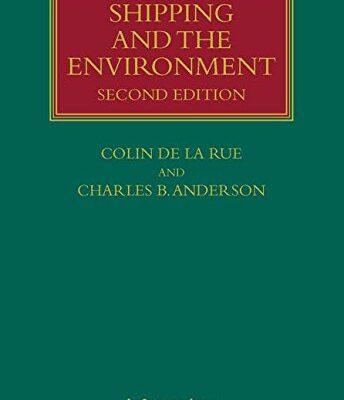 Shipping and the Environment: Law and Practice (Lloyd's Shipping Law Library)