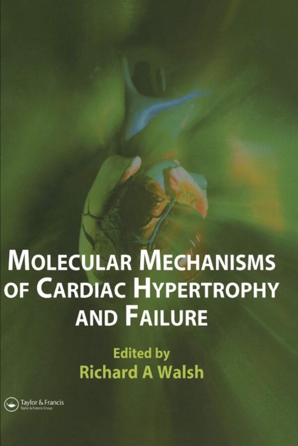 MOLECULAR MECHANISMS OF CARDIAC HYPERTROPHY AND FAILURE