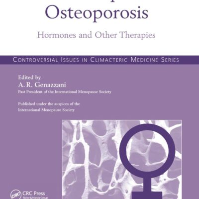 Postmenopausal Osteoporosis: Hormones & Other Therapies (Controversal Issues in Climacteric Medicine)