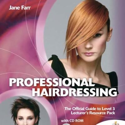 Professional Hairdressing: The Official Guide to Level 3 Lecturers Resource Pack (City & Guids)