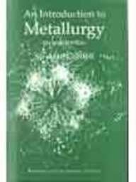 An Introduction to Metallurgy (Second Edition )
