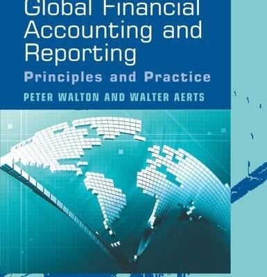 GLOBAL FINANCIAL ACCOUNTING AND REPORTING: PRINCIPLES AND ANALYSIS