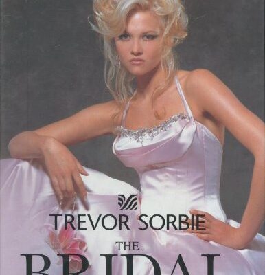 TREVOR SORBIE: THE BRIDAL HAIR BOOK