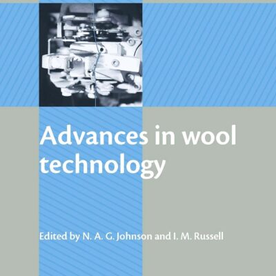 Advances in Wool Technology (Woodhead Publishing Series in Textiles)
