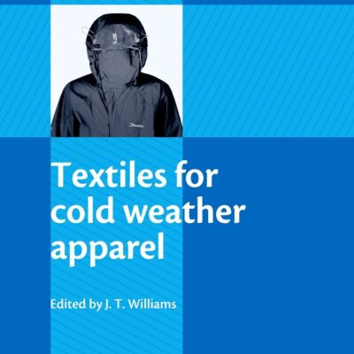 Textiles for Cold Weather Apparel (Woodhead Publishing Series in Textiles)