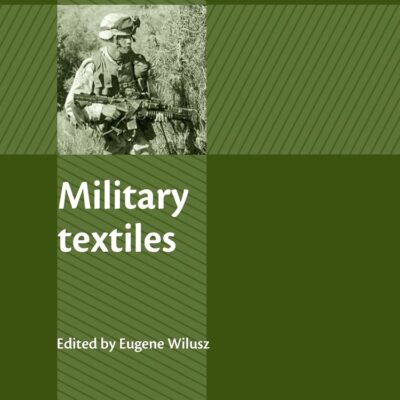 Military Textiles (Woodhead Publishing Series in Textiles)