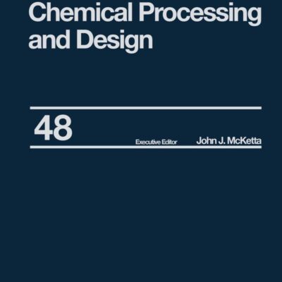 ENCYCLOPEDIA OF CHEMICAL PROCESSING AND DESIGN