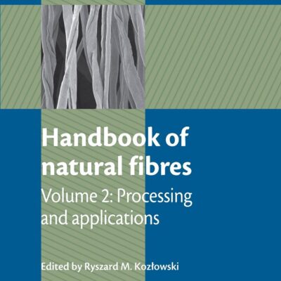 Handbook of Natural Fibres: Volume 2: Processing and Applications (The Textile Institute Book Series)