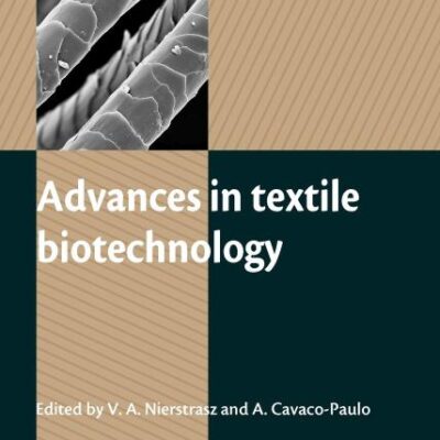 Advances in Textile Biotechnology (Woodhead Publishing Series in Textiles)
