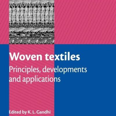 Woven Textiles: Principles, Technologies and Applications (Woodhead Publishing Series in Textiles)
