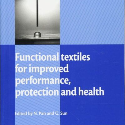 Functional Textiles for Improved Performance, Protection and Health (Woodhead Publishing Series in Textiles)
