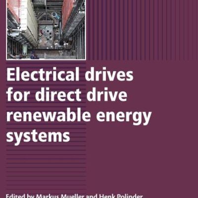 Electrical Drives for Direct Drive Renewable Energy Systems (Woodhead Publishing Series in Energy)