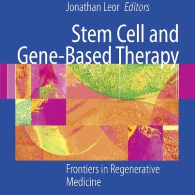 Stem Cell and Gene-based Therapy: Frontiers in Regenerative Medicine (Pb)