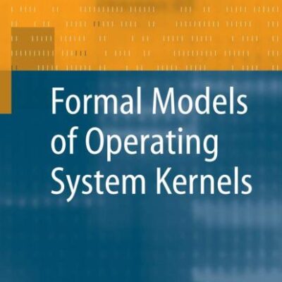 Formal Models of Operating System Kernels (Hb 2007)