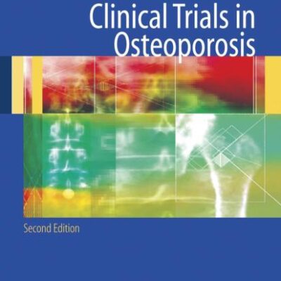 CLINICAL TRIALS IN OSTEOPOROSIS, 2ED (PB)