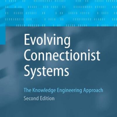 EVOLVING CONNECTIONIST SYSTEMS 2ED (PB): The Knowledge Engineering Approach