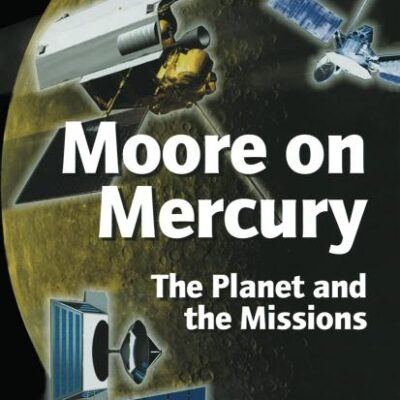 Moore on Mercury: the Planet and the Missions (Pb)