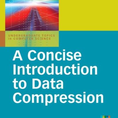 A CONCISE INTRODUCTION TO DATA COMPRESSION (PB)