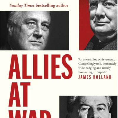 Allies at War: The Politics of Defeating Hitler