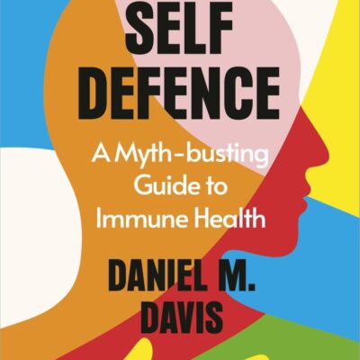 Self Defence: A Myth-busting Guide to Immune Health