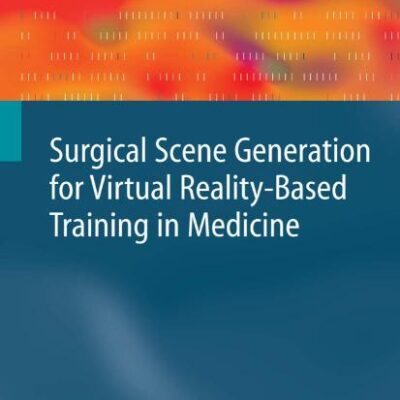 Surgical Scene Generation For Virtual Reality-Based Training In Medicine (Hb)