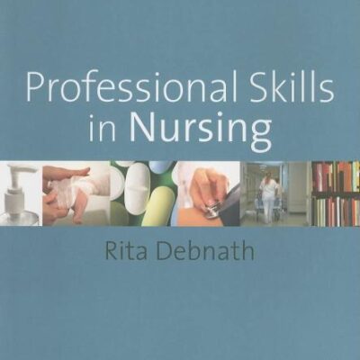 PROFESSIONAL SKILLS IN NURSING: A Guide for the Common Foundation Programme
