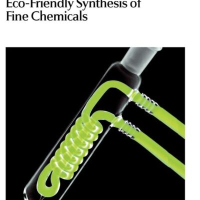 Eco-Friendly Synthesis of Fine Chemicals: Volume 3 (Green Chemistry Series)