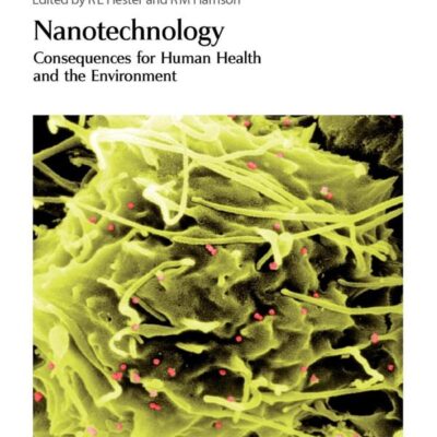 NANOTECHNOLOGY: CONSEQUENCES FOR HUMAN HEALTH AND THE ENVIRONMENT