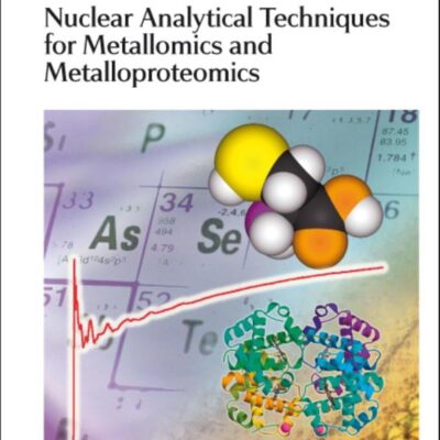 NUCLEAR ANALYTICAL TECHNIQUES FOR METALLOMICS AND METALLOPROTEOMICS