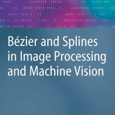 BÉZIER AND SPLINES IN IMAGE PROCESSING AND MACHINE VISION