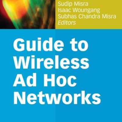 GUIDE TO WIRELESS AD HOC NETWORKS (COMPUTER COMMUNICATIONS AND NETWORKS)