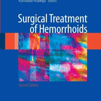 Surgical Treatment Of Hemorrhoids 2Ed (Hb 2009)