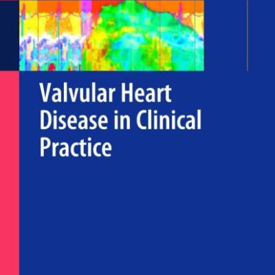 Valvular Heart Disease In Clinical Practice (Pb 2009)